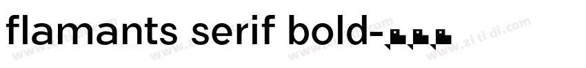 flamants serif bold字体转换